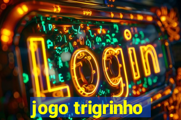 jogo trigrinho